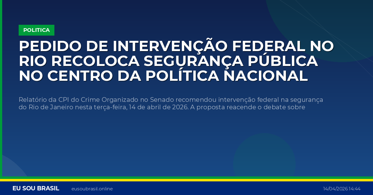 Pedido de intervenção federal no Rio recoloca segurança pública no centro da política nacional